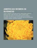 American women in business di Source Wikipedia edito da Books LLC, Reference Series