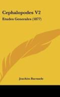 Cephalopodes V2: Etudes Generales (1877) di Joachim Barrande edito da Kessinger Publishing
