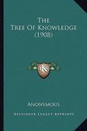 The Tree of Knowledge (1908) di Anonymous edito da Kessinger Publishing