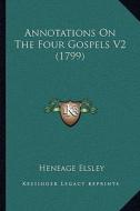 Annotations on the Four Gospels V2 (1799) edito da Kessinger Publishing