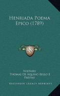 Henriada Poema Epico (1789) di Voltaire, Thomas De Aquino Bello E. Freitas edito da Kessinger Publishing