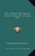 de L'Etat de Siege: Etude Historique Et Juridique (1885) di Theodore Reinach edito da Kessinger Publishing