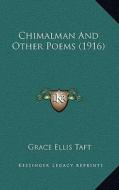 Chimalman and Other Poems (1916) di Grace Ellis Taft edito da Kessinger Publishing
