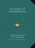 An Appeal to Conservatives di Auguste Comte edito da Kessinger Publishing