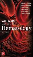 Williams Manual of Hematology, Ninth Edition di Marshall Al Lichtman, Josef T. Prchal, Kenneth Kaushansky, Marcel M. Levi, Linda J. Burns, James O. Armitage edito da McGraw-Hill Education