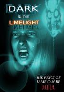Dark in the Limelight di Horrified Press edito da Lulu.com