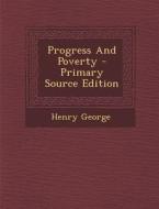 Progress and Poverty di Henry George edito da Nabu Press
