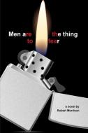 Men are the thing to fear di Robert Morrison edito da Lulu.com