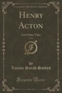 Henry Acton, Vol. 1 di Louisa Sarah Sayers edito da Forgotten Books