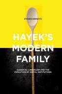 Hayek's Modern Family di Steven Horwitz edito da Palgrave Macmillan US