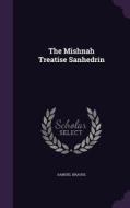 The Mishnah Treatise Sanhedrin di Samuel Krauss edito da Palala Press