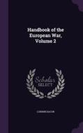 Handbook Of The European War, Volume 2 di Corinne Bacon edito da Palala Press