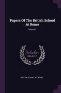 Papers of the British School at Rome; Volume 1 edito da CHIZINE PUBN