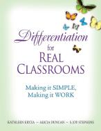 Differentiation for Real Classrooms di Kathleen Kryza edito da Corwin