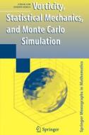 Vorticity, Statistical Mechanics, and Monte Carlo Simulation di Chjan Lim, Joseph Nebus edito da Springer New York