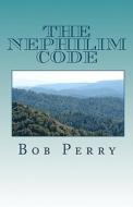 The Nephilim Code di Bob Perry edito da Createspace