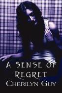 A Sense Of Regret di Cherilyn Guy edito da America Star Books