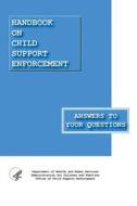 Handbook on Child Support Enforcement - Answers to Your Questions di Office of Child Support Enforcement, Administration for Children &. Families edito da Createspace