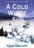 A Cold White Sun di Vicki Delany edito da Blackstone Audiobooks