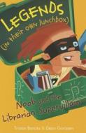 Noob and the Librarian Supervillain di Tristan Bancks edito da CAPSTONE CLASSROOM