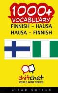 1000+ Finnish - Hausa Hausa - Finnish Vocabulary di Gilad Soffer edito da Createspace