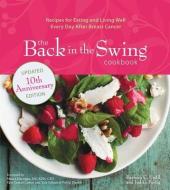 The Back In The Swing Cookbook, 10th Anniversary Edition di Barbara C. Unell, Judith Fertig edito da Andrews McMeel Publishing