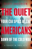 The Quiet Americans di Scott Anderson edito da Pan Macmillan