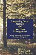 Integrating Social Sciences with Ecosystem Management edito da Sagamore Publishing