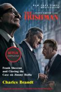 The Irishman (Movie Tie-In): Frank Sheeran and Closing the Case on Jimmy Hoffa di Charles Brandt edito da STEERFORTH PR