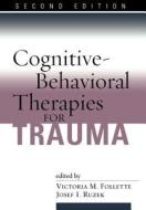 Cognitive-Behavioral Therapies for Trauma edito da Guilford Publications