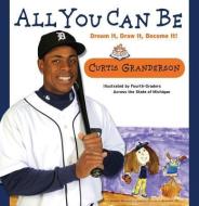 All You Can Be di Curtis Granderson edito da Triumph Books
