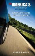 On America\'s Roads di Jermaine Aaron edito da Tate Publishing & Enterprises