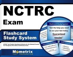 Nctrc Exam Flashcard Study System: Nctrc Test Practice Questions and Review for the National Council for Therapeutic Recreation Certification Exam di Nctrc Exam Secrets Test Prep Team edito da Mometrix Media LLC