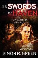 The Swords of Haven: A Hawk & Fisher Omnibus di Simon R. Green edito da LIGHTNING SOURCE INC