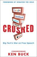 Big Tech Tyranny: Modern Monopolies Crush Free Speech and the Free Market di Ken Buck edito da HUMANIX BOOKS