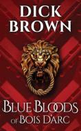 Blue Bloods of Bois D'Arc di Dick Brown edito da Soul Mate Publishing
