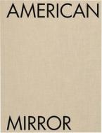 Philip Montgomery: American Mirror (Signed Edition) edito da APERTURE COLLECTOR ED