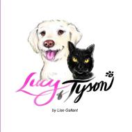 Lucy & Tyson di Lise Gallant edito da Lulu.com