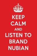 Keep Calm and Listen to Brand Nubian: Brand Nubian Designer Notebook