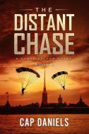 The Distant Chase: A Chase Fulton Novel di Cap Daniels edito da LIGHTNING SOURCE INC