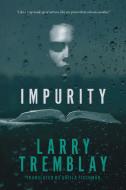 Impurity di Larry Tremblay edito da TALONBOOKS