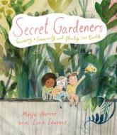 Secret Gardeners di Maija Hurne, Lina Laurent edito da PAJAMA PR