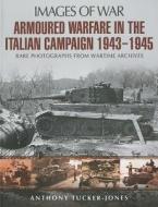 Armoured Warfare in Italian Campaign 1943-1945 di Anthony Tucker-Jones edito da Pen & Sword Books Ltd