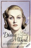 A Life of Contrasts: The Autobiography of the Most Glamorous Mitford Sister di Diana Mitford edito da GIBSON SQUARE