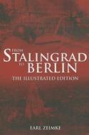 From Stalingrad to Berlin: The Illustrated Edition di Earl Zeimke edito da Pen & Sword Books Ltd