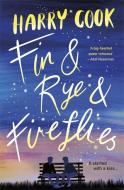 Fin & Rye & Fireflies di Harry Cook edito da Black And White Publishing