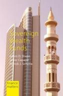 Sovereign Wealth Funds di Javier Capape, Adam D. Dixon, Patrick J. Schena edito da Agenda Publishing