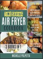 Time-Saving Air Fryer Cookbook [3 IN 1] di David McTurner edito da Air Fryer Kitchen