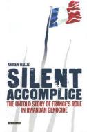 Silent Accomplice di Andrew Wallis edito da Bloomsbury Academic