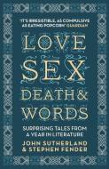 Love, Sex, Death and Words di John Sutherland, Stephen Fender edito da Icon Books Ltd